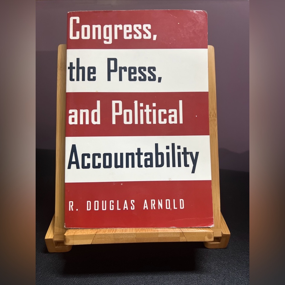 Congress, the Press, and Political Accountability by Arnold, R. Douglas